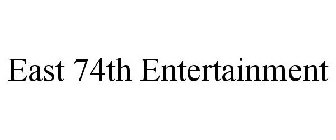 EAST 74TH ENTERTAINMENT