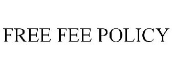 FREE FEE POLICY