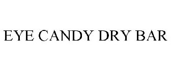 EYE CANDY DRY BAR