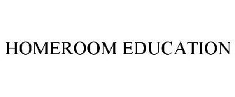 HOMEROOM EDUCATION