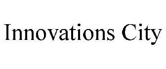 INNOVATIONS CITY