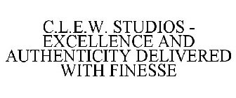 C.L.E.W. STUDIOS - EXCELLENCE AND AUTHENTICITY DELIVERED WITH FINESSE