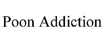 POON ADDICTION