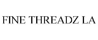 FINE THREADZ LA