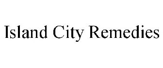 ISLAND CITY REMEDIES