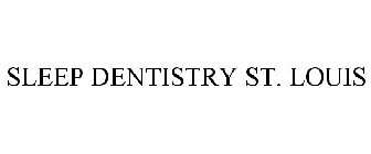 SLEEP DENTISTRY ST. LOUIS