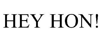 HEY HON!
