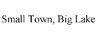 SMALL TOWN, BIG LAKE