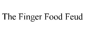 THE FINGER FOOD FEUD