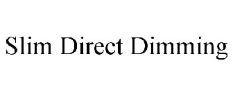 SLIM DIRECT DIMMING