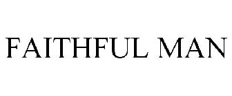FAITHFUL MAN