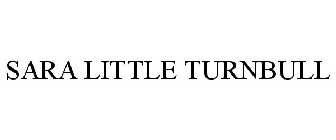SARA LITTLE TURNBULL