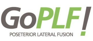 GO PLF! POSETERIOR LATERAL FUSION