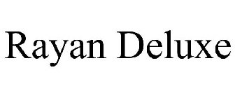 RAYAN DELUXE