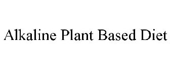 ALKALINE PLANT BASED DIET