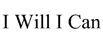 I WILL I CAN