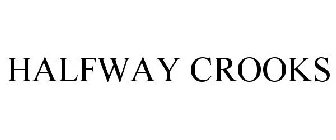HALFWAY CROOKS