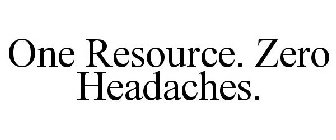 ONE RESOURCE. ZERO HEADACHES.