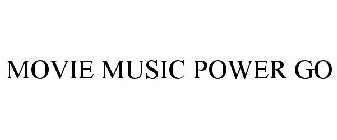 MOVIE MUSIC POWER GO