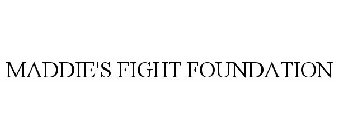 MADDIE'S FIGHT FOUNDATION