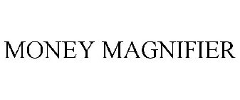 MONEY MAGNIFIER