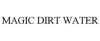 MAGIC DIRT WATER