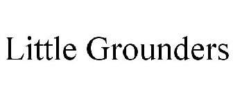 LITTLE GROUNDERS