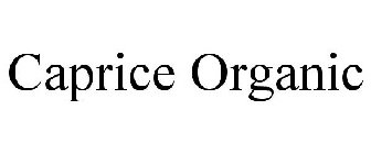 CAPRICE ORGANIC