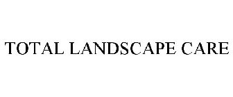 TOTAL LANDSCAPE CARE