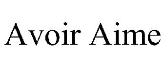AVOIR AIME
