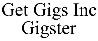 GET GIGS INC GIGSTER