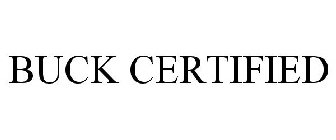 BUCK CERTIFIED