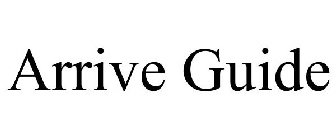 ARRIVE GUIDE