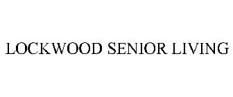 LOCKWOOD SENIOR LIVING