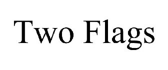 TWO FLAGS