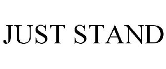 JUST STAND