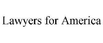 LAWYERS FOR AMERICA