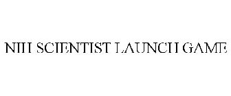NIH SCIENTIST LAUNCH GAME