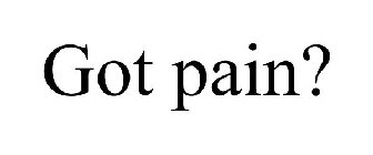 GOT PAIN?