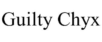 GUILTY CHYX