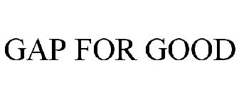 GAP FOR GOOD