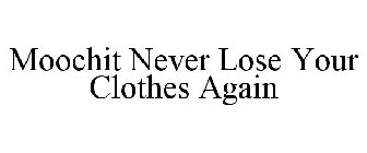 MOOCHIT NEVER LOSE YOUR CLOTHES AGAIN