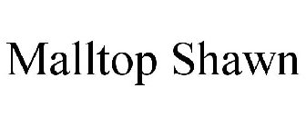 MALLTOP SHAWN