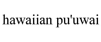 HAWAIIAN PU'UWAI