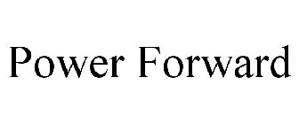 POWER FORWARD