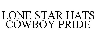 LONE STAR HATS COWBOY PRIDE