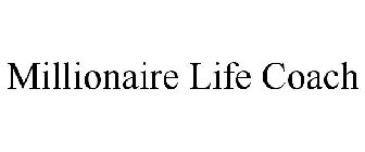 MILLIONAIRE LIFE COACH