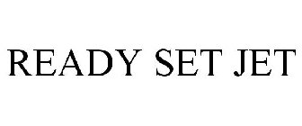 READY SET JET