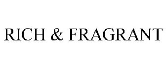 RICH & FRAGRANT
