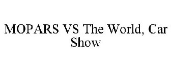 MOPARS VS THE WORLD, CAR SHOW